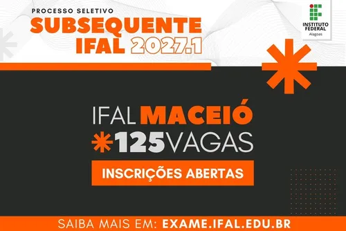 IFAL Maceió abre 125 vagas para cursos técnicos; veja como se inscrever